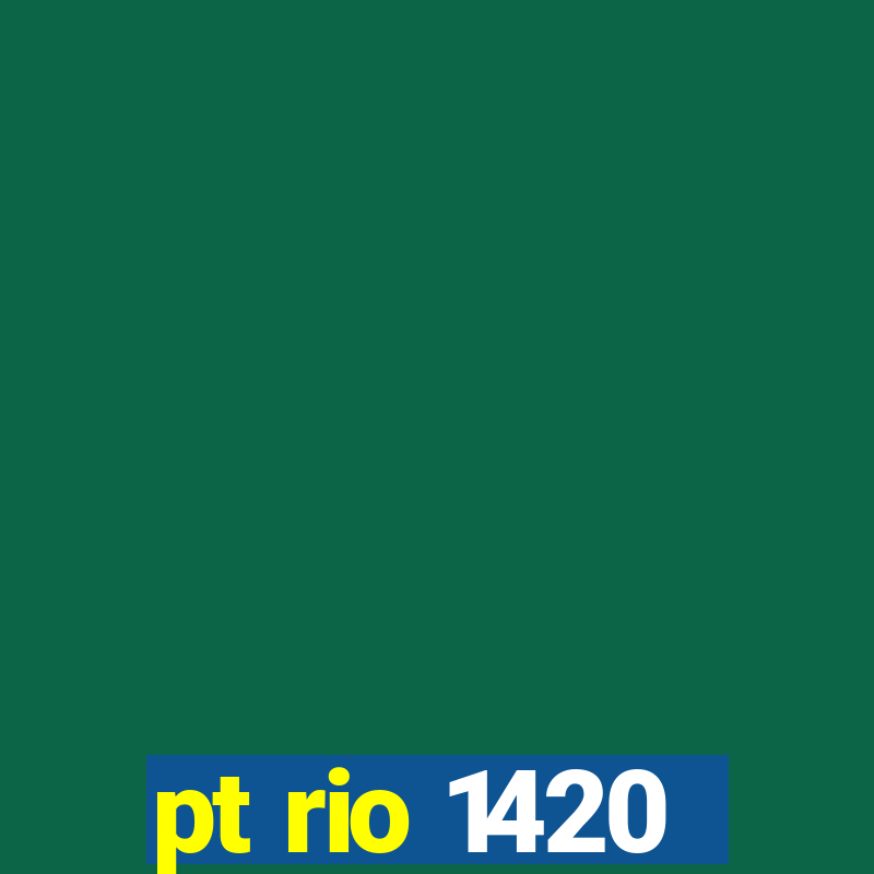 pt rio 1420